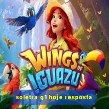 soletra g1 hoje resposta